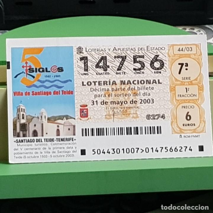 Loter&iacute;a Nacional: LOTERIA NACIONAL, 44/03, 31 MAYO 2003. SANTIAGO DEL TEIDE, TENERIFE, N&ordm; 14756