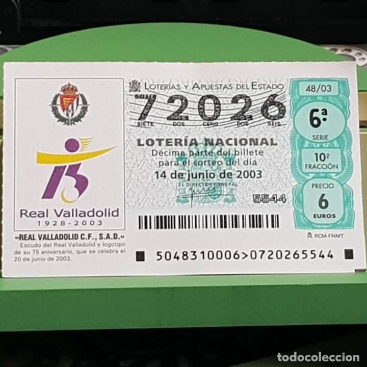 Loter&iacute;a Nacional: LOTERIA NACIONAL, 48/03, 14 JUNIO 2003. 75 ANIVERSARIO REAL VALLADOLID C.F., N&ordm; 72026
