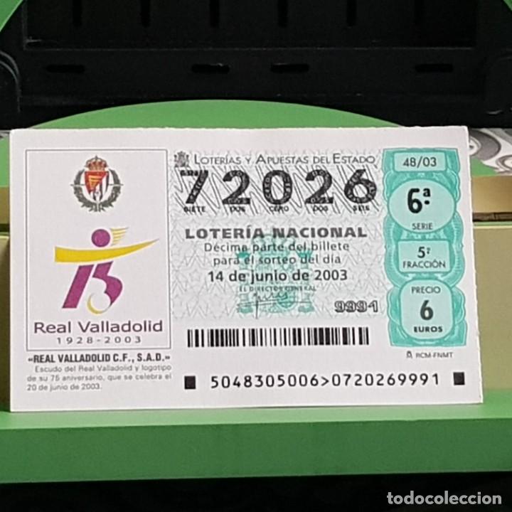 Loter&iacute;a Nacional: LOTERIA NACIONAL, 48/03, 14 JUNIO 2003. 75 ANIVERSARIO REAL VALLADOLID C.F., N&ordm; 72026