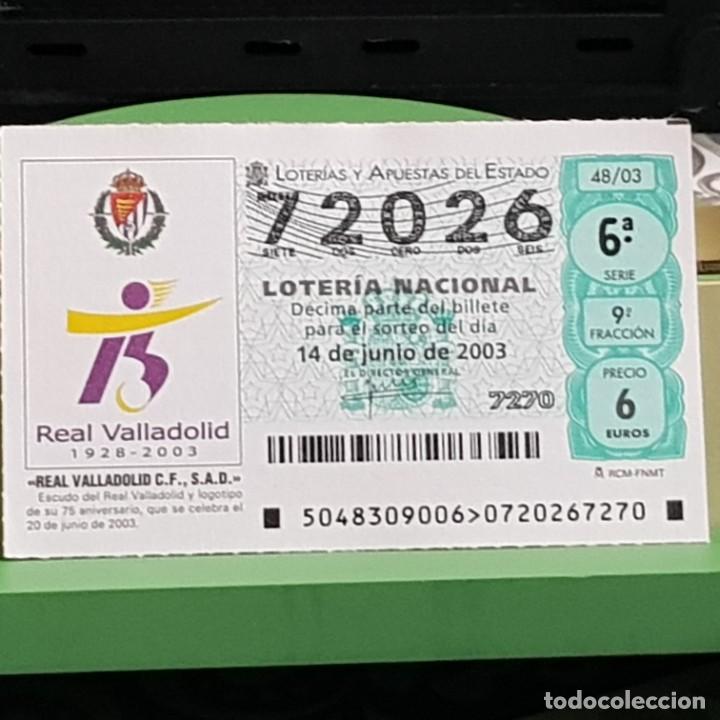 Loter&iacute;a Nacional: LOTERIA NACIONAL, 48/03, 14 JUNIO 2003. 75 ANIVERSARIO REAL VALLADOLID C.F., N&ordm; 72026