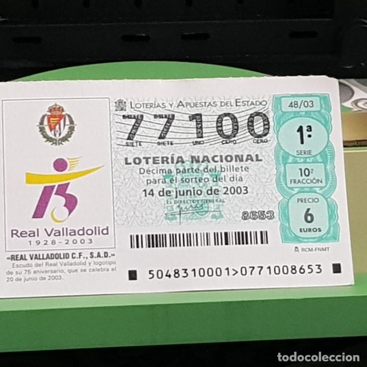 Loter&iacute;a Nacional: LOTERIA NACIONAL, 48/03, 14 JUNIO 2003. 75 ANIVERSARIO REAL VALLADOLID C.F., N&ordm; 77100
