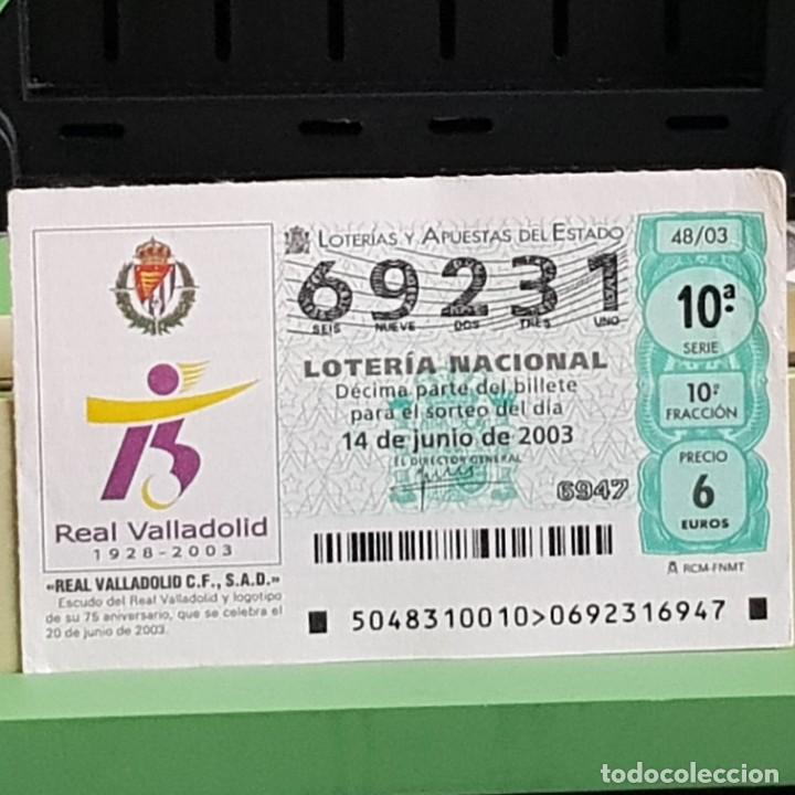 Loter&iacute;a Nacional: LOTERIA NACIONAL, 48/03, 14 JUNIO 2003. 75 ANIVERSARIO REAL VALLADOLID C.F., N&ordm; 69231