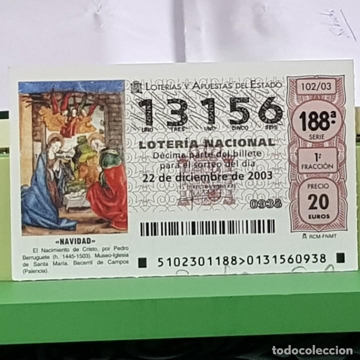 National Spanish Lottery: LOTERIA NACIONAL, SORTEO 102/03, 22 DICIEMBRE 2003, NACIMIENTO CRISTO, PEDRO BERRUGUETE, N&ordm; 13156