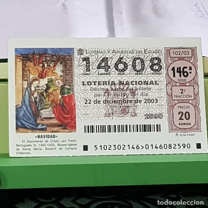 National Spanish Lottery: LOTERIA NACIONAL, SORTEO 102/03, 22 DICIEMBRE 2003, NACIMIENTO CRISTO, PEDRO BERRUGUETE, N&ordm; 14608