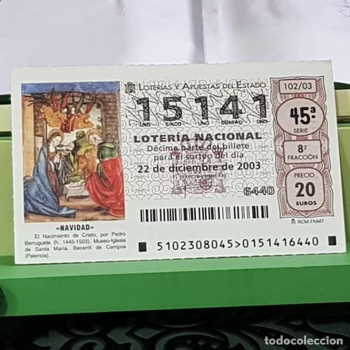 National Spanish Lottery: LOTERIA NACIONAL, SORTEO 102/03, 22 DICIEMBRE 2003, NACIMIENTO CRISTO, PEDRO BERRUGUETE, N&ordm; 15141