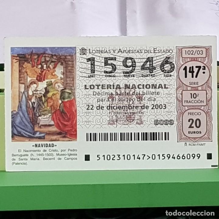 National Spanish Lottery: LOTERIA NACIONAL, SORTEO 102/03, 22 DICIEMBRE 2003, NACIMIENTO CRISTO, PEDRO BERRUGUETE, N&ordm; 15946