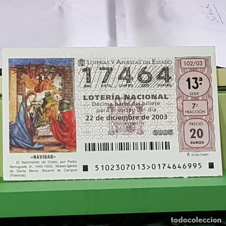 National Spanish Lottery: LOTERIA NACIONAL, SORTEO 102/03, 22 DICIEMBRE 2003, NACIMIENTO CRISTO, PEDRO BERRUGUETE, N&ordm; 17464