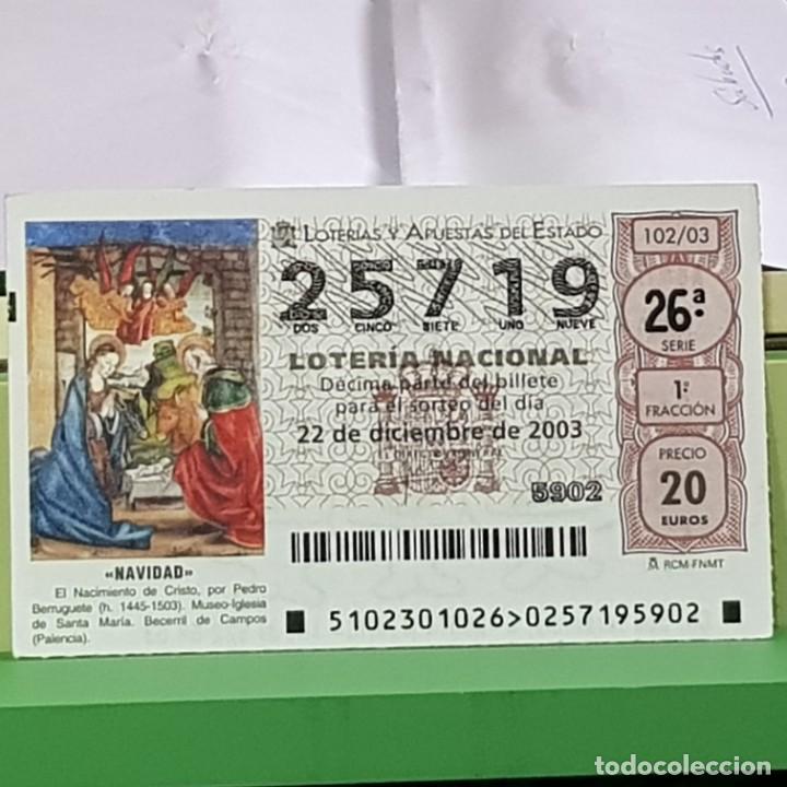 National Spanish Lottery: LOTERIA NACIONAL, SORTEO 102/03, 22 DICIEMBRE 2003, NACIMIENTO CRISTO, PEDRO BERRUGUETE, N&ordm; 25719