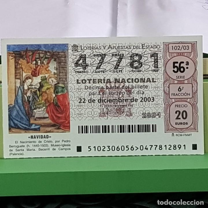 Lotaria Nacional: LOTERIA NACIONAL, SORTEO 102/03, 22 DICIEMBRE 2003, NACIMIENTO CRISTO, PEDRO BERRUGUETE, N&ordm; 47781