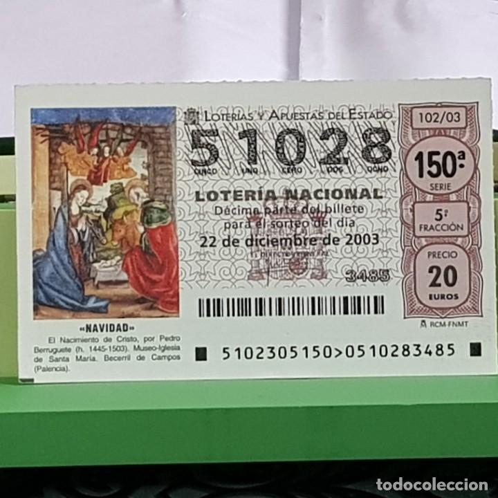 Lotaria Nacional: LOTERIA NACIONAL, SORTEO 102/03, 22 DICIEMBRE 2003, NACIMIENTO CRISTO, PEDRO BERRUGUETE, N&ordm; 51028
