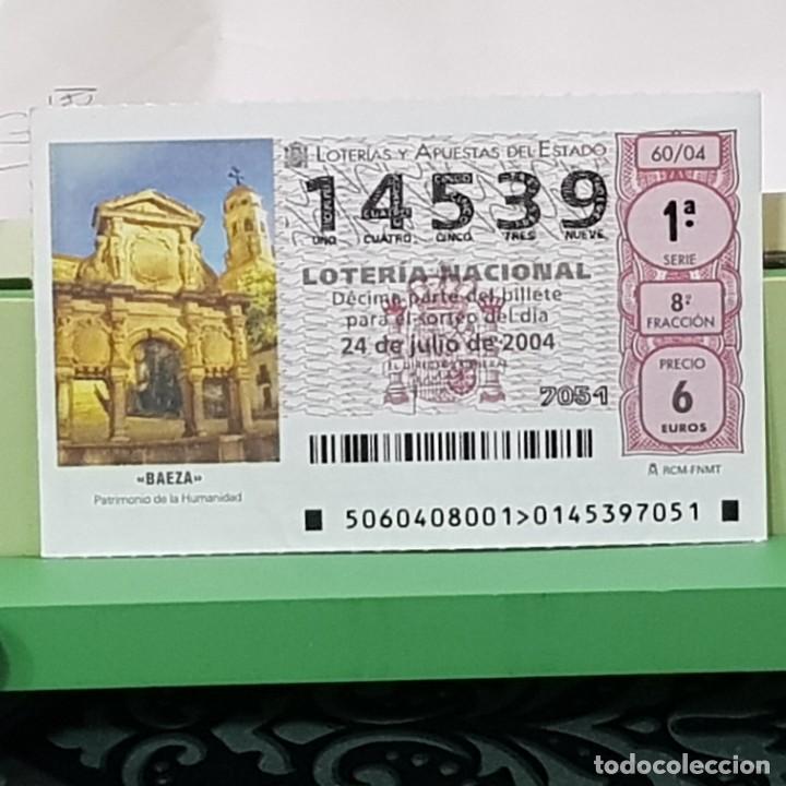 Lotaria Nacional: LOTERIA NACIONAL, SORTEO 60/04, 24 JULIO 2004, BAEZA PATRIMONIO DE LA HUMANIDAD, N&ordm; 14539