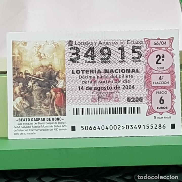 Lotaria Nacional: LOTERIA NACIONAL, SORTEO 66/04, 14 AGOSTO 2004, 400 ANIV. MUERTE BEATO GASPAR DE BONO, N&ordm; 34915