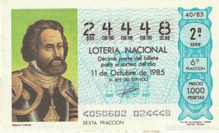 Loter&iacute;a nacional: DECIMO SORTEO N&ordm; 40 DE 1985. HERNAN CORTES - Foto 1