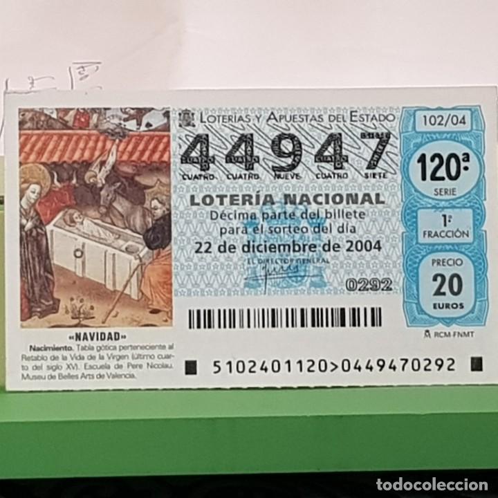Lotaria Nacional: LOTER&Iacute;A NACIONAL, SORTEO 102/04, 22 DICIEMBRE 2004, NACIMIENTO, MUSEO BELLAS ARTES VALENCIA,N&ordm; 44947