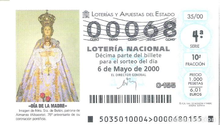 Lotaria Nacional: 1 DECIMO LOTERIA DEL SABADO - 6 MAYO 2000 - 35/00 - NTRA SRA DE BELEN PATRONA DE ALMANSA ( ALBACETE