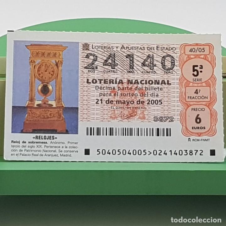 Nationale spanische Lotterie: LOTER&Iacute;A NACIONAL, SORTEO 40/05, 21 MAYO 2005, RELOJ SOBREMESA, AN&Oacute;NIMO S. XIX, N&ordm; 24140