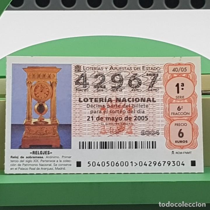 Nationale spanische Lotterie: LOTER&Iacute;A NACIONAL, SORTEO 40/05, 21 MAYO 2005, RELOJ SOBREMESA, AN&Oacute;NIMO S. XIX, N&ordm; 42967