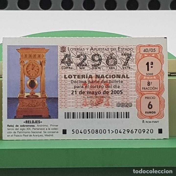 Nationale spanische Lotterie: LOTER&Iacute;A NACIONAL, SORTEO 40/05, 21 MAYO 2005, RELOJ SOBREMESA, AN&Oacute;NIMO S. XIX, N&ordm; 42967
