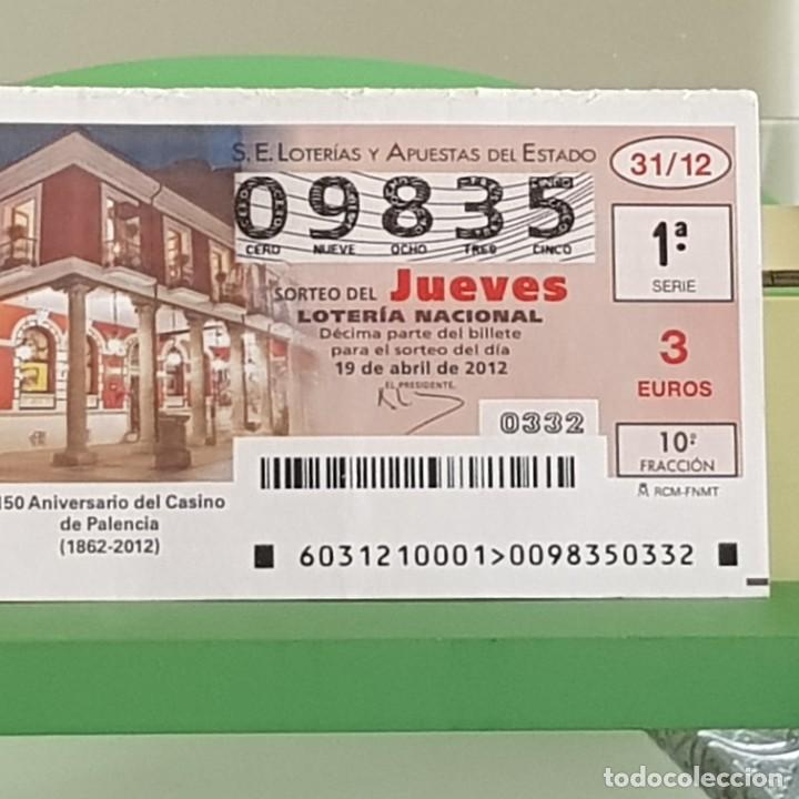 Nationale spanische Lotterie: LOTERIA NACIONAL, SORTEO 31/12, 19 ABRIL 2012, 150&ordm; ANIVERSARIO CASINO DE PALENCIA, N&ordm; 09835, LEER