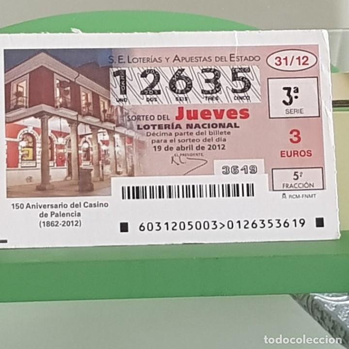 Nationale spanische Lotterie: LOTERIA NACIONAL, SORTEO 31/12, 19 ABRIL 2012, 150&ordm; ANIVERSARIO CASINO DE PALENCIA, N&ordm; 12635, LEER