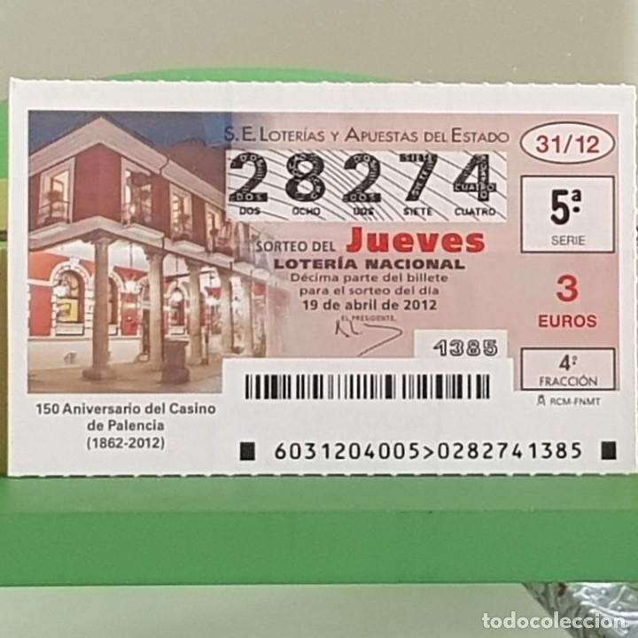 Nationale spanische Lotterie: LOTERIA NACIONAL, SORTEO 31/12, 19 ABRIL 2012, 150&ordm; ANIVERSARIO CASINO DE PALENCIA, N&ordm; 28274