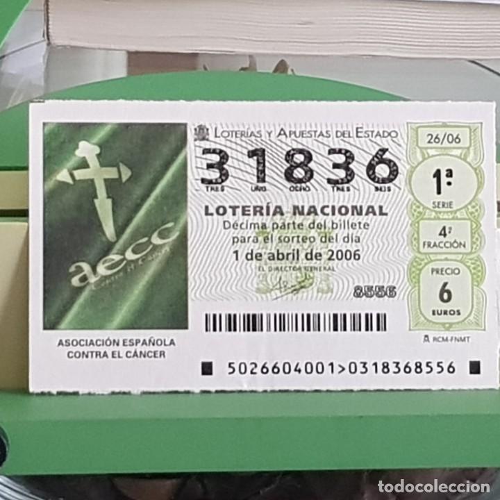 Lotteria Nationale Spagnola: LOTER&Iacute;A NACIONAL, SORTEO 26/06, 1 ABRIL 2006, ASOCIACI&Oacute;N ESPA&Ntilde;OLA CONTRA EL C&Aacute;NCER, N&ordm; 31836, LEER
