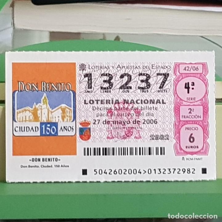 Lotteria Nationale Spagnola: LOTER&Iacute;A NACIONAL, SORTEO 42/06, 27 MAYO 2006, DON BENITO, CIUDAD, 150 A&Ntilde;OS, BADAJOZ, N&ordm; 13237