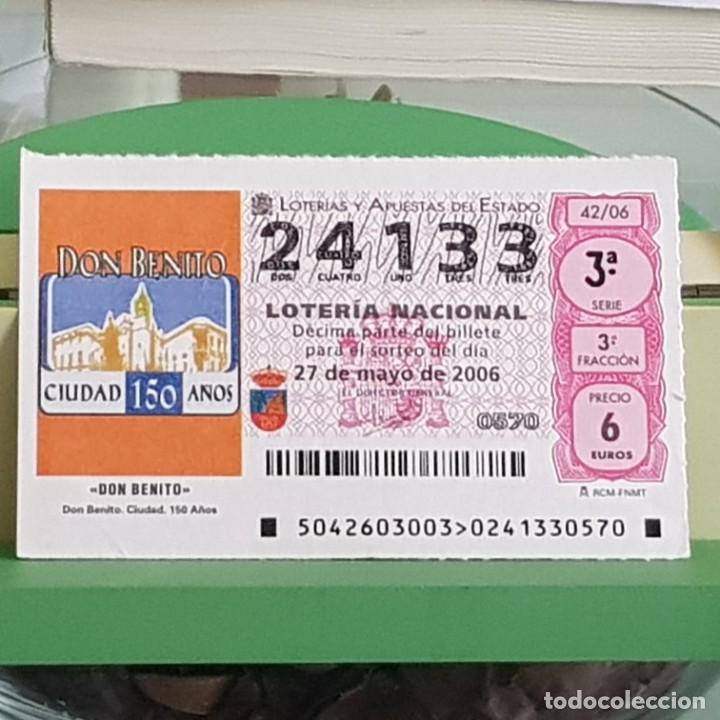 Lotteria Nationale Spagnola: LOTER&Iacute;A NACIONAL, SORTEO 42/06, 27 MAYO 2006, DON BENITO, CIUDAD, 150 A&Ntilde;OS, BADAJOZ, N&ordm; 24133