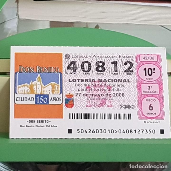 Lotteria Nationale Spagnola: LOTER&Iacute;A NACIONAL, SORTEO 42/06, 27 MAYO 2006, DON BENITO, CIUDAD, 150 A&Ntilde;OS, BADAJOZ, N&ordm; 40812
