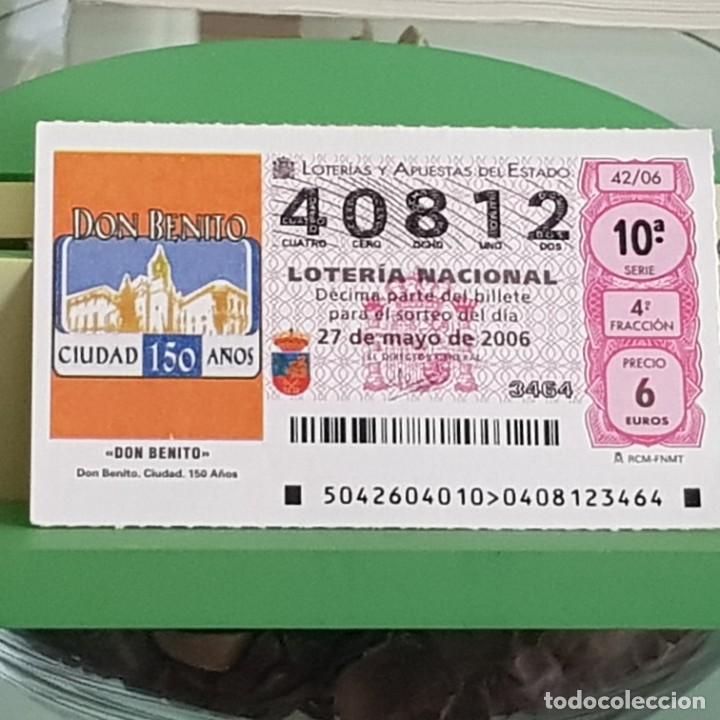 Lotteria Nationale Spagnola: LOTER&Iacute;A NACIONAL, SORTEO 42/06, 27 MAYO 2006, DON BENITO, CIUDAD, 150 A&Ntilde;OS, BADAJOZ, N&ordm; 40812