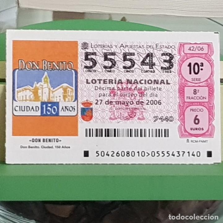Lotteria Nationale Spagnola: LOTER&Iacute;A NACIONAL, SORTEO 42/06, 27 MAYO 2006, DON BENITO, CIUDAD, 150 A&Ntilde;OS, BADAJOZ, N&ordm; 55543