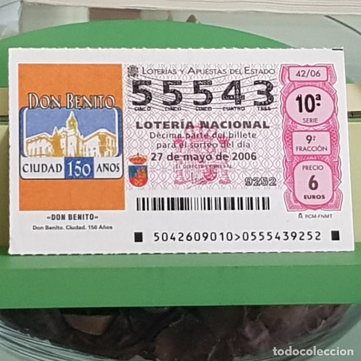 Lotteria Nationale Spagnola: LOTER&Iacute;A NACIONAL, SORTEO 42/06, 27 MAYO 2006, DON BENITO, CIUDAD, 150 A&Ntilde;OS, BADAJOZ, N&ordm; 55543