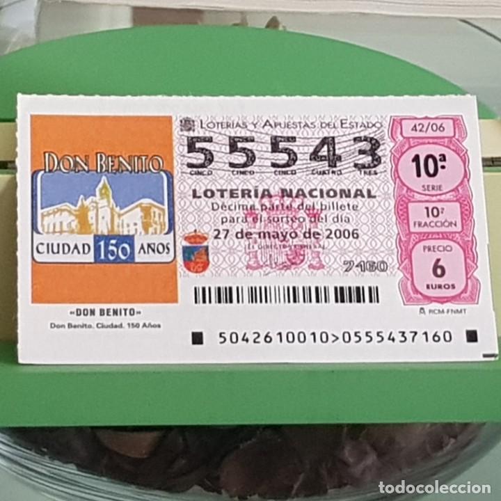Lotteria Nationale Spagnola: LOTER&Iacute;A NACIONAL, SORTEO 42/06, 27 MAYO 2006, DON BENITO, CIUDAD, 150 A&Ntilde;OS, BADAJOZ, N&ordm; 55543