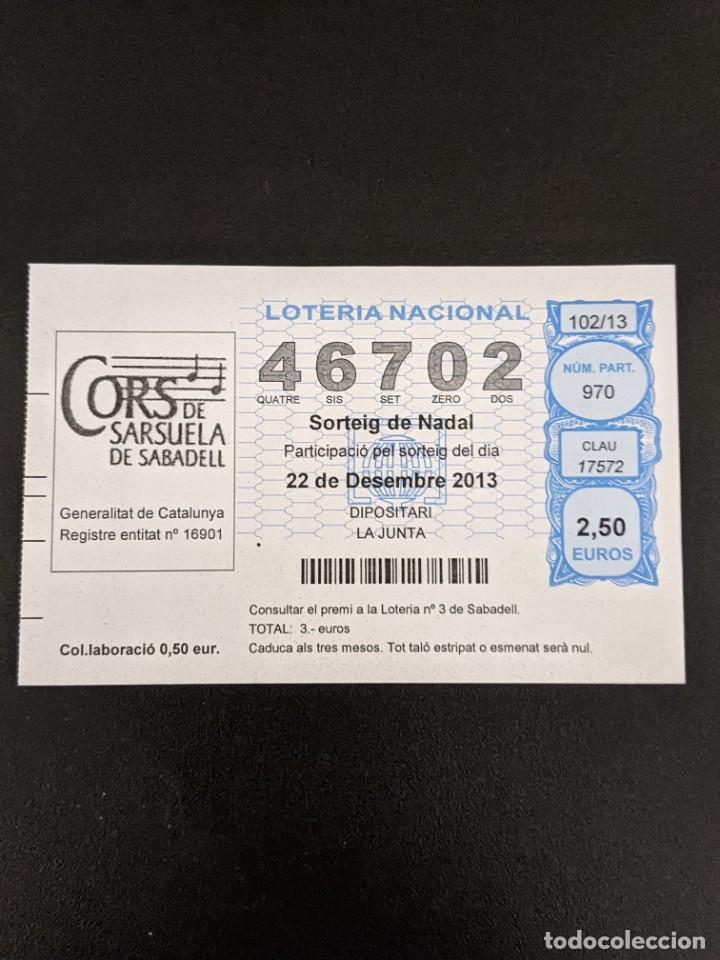 Loter&iacute;a nacional: BILLETE LOTER&Iacute;A N&ordm; 46702 A&Ntilde;O 2013 CORS DE LA SARSUELA DE SABADELL