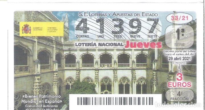 Loter&iacute;a Nacional: 1 DECIMO LOTERIA JUEVES - 29 ABRIL 2021 - 33/21 TOLEDO - CASTILLA LA MANCHA - PATRIMONIO MUNDIAL
