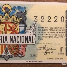 Lotería Nacional: DÉCIMO DE LOTERÍA DEL AÑO 1945 SORTEO N° 21 DEL 24/7/1945.