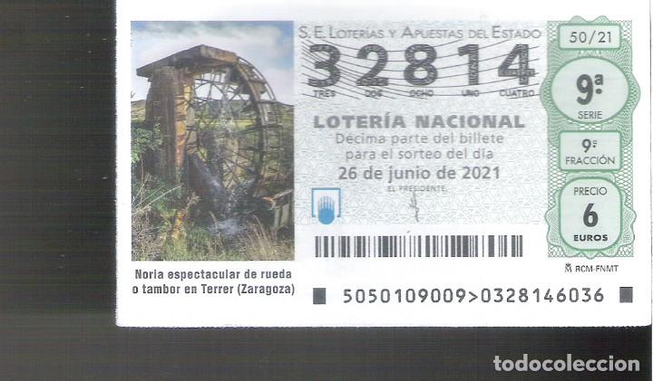 Lotaria Nacional: 1 DECIMO LOTERIA SABADO 26 JUNIO 2021 50/21 - NORIA MOLINO O TAMBOR EN TERRER ( ZARAGOZA
