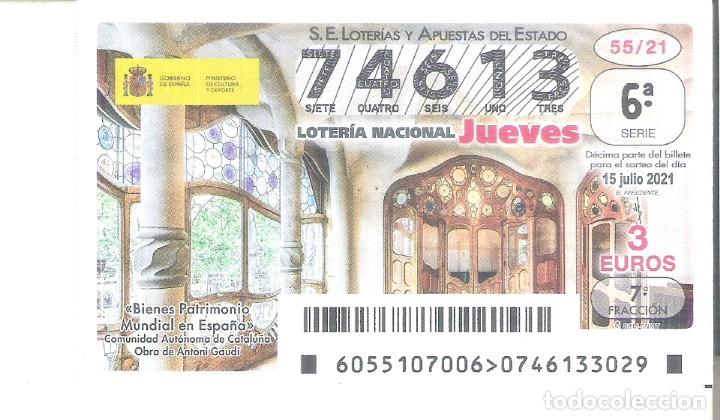 Loter&iacute;a Nacional: 1 DECIMO LOTERIA JUEVES - 15 JULIO 2021 - 55/21 - OBRA DE GAUDI EN CATALU&Ntilde;A - PATRIMONIO MUNDIAL