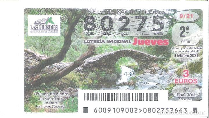 National Spanish Lottery: 1 DECIMO LOTERIA JUEVES 4 FEBRERO 2021 - 9/21 - PUENTE PIEDRA EL CEREZAL LAS HUEDES ( CACERES