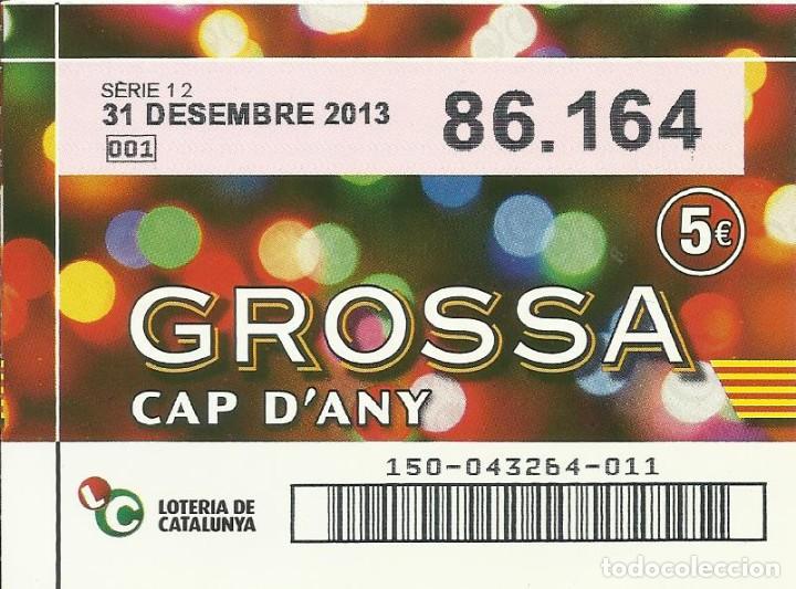 Loter&iacute;a nacional: Billete Loter&iacute;a La Grossa de Cap d'Any. N&ordm; 86164. 31-12-2013. 7,5x10 cm.