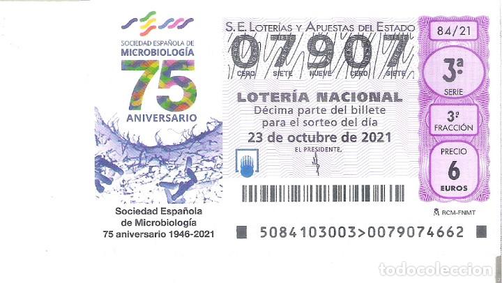 Lotaria Nacional: 1 DECIMO LOTERIA SABADO - 23 OCTUBRE 2021 - 84/21 75 ANIV SOCIEDAD ESPA&Ntilde;OLA DE MICROBIOLOGIA