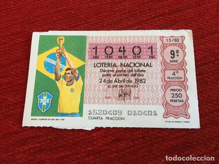 Loter&iacute;a nacional: R16212 DECIMO LOTERIA NACIONAL 10401 (24-4-1982) CAMPEON MUNDIAL BRASIL 1958 1962 1970