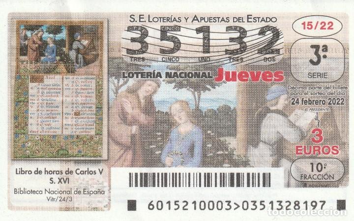National Spanish Lottery: 1 DECIMO LOTERIA JUEVES - 24 FEBRERO 2022 - 15/22 - LIBRO DE HORAS DE CARLOS V S. XVI BIBLIOTECA NAC