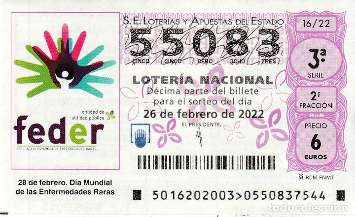 Lotteria Nationale Spagnola: 1 DECIMO LOTERIA SABADO - 26 FEBRERO 2022 - 16/22 - FEDER - DIA MUNDIAL DE ENFERMEDADES RARAS