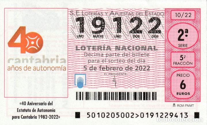National Spanish Lottery: 1 DECIMO LOTERIA SABADO 5 FEBRERO 2022 - 10/22 - CANTABRIA 40 ANIVERSARIO ESTATUTO DE AUTONOM&Iacute;A