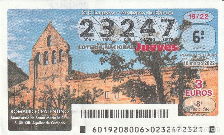 National Spanish Lottery: 1 DECIMO LOTERIA JUEVES 10 MARZO 2022 19/22 MONASTERIO STA MARIA LA REAL AGUILAR DE CAMPOO -PALENCIA