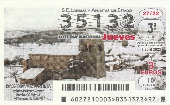 National Spanish Lottery: 1 DECIMO LOTERIA JUEVES 7 ABRIL 2022 - 27/22 - IGLESIA DE STA MARINA ( PALENCIA - ROMANICO PALENTINO