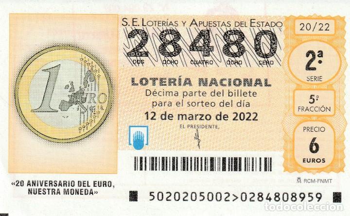 National Spanish Lottery: 1 DECIMO LOTERIA SABADO 12 MARZO 2022 - 20/22 - 20 ANIVERSARIO DEL EURO NUESTRA MONEDA
