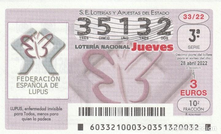 National Spanish Lottery: 1 DECIMO LOTERIA JUEVES 28 ABRIL 2022 33/22 LUPUS - FEDERACION ESPA&Ntilde;OLA - MEDICINA EFERMEDADES