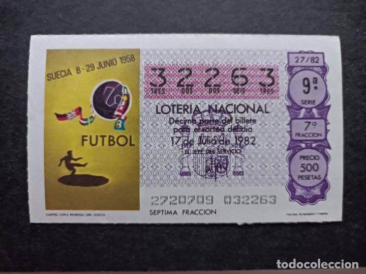 Loter&iacute;a nacional: L. Nacional 17 Julio 1982. Cartel Copa Mundial 1958. Suecia. N&ordm; 32263. Admon n&ordm; 51 Madrid.
